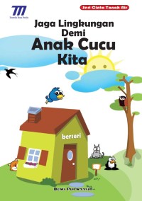 Image of JAGA LINGKUNGAN DEMI ANAK CUCU KITA